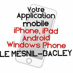 application mobile à LE MESNIL-BACLEY / CALVADOS