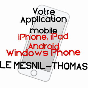 application mobile à LE MESNIL-THOMAS / EURE-ET-LOIR