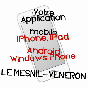 application mobile à LE MESNIL-VéNERON / MANCHE