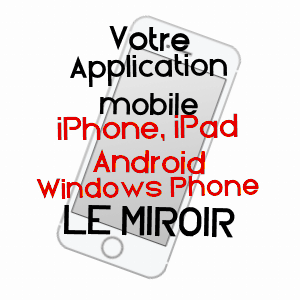 application mobile à LE MIROIR / SAôNE-ET-LOIRE