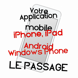 application mobile à LE PASSAGE / LOT-ET-GARONNE