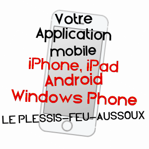 application mobile à LE PLESSIS-FEU-AUSSOUX / SEINE-ET-MARNE