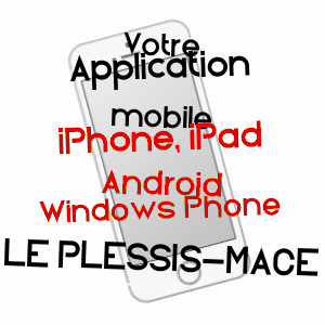 application mobile à LE PLESSIS-MACé / MAINE-ET-LOIRE