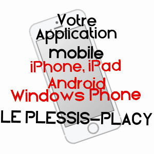 application mobile à LE PLESSIS-PLACY / SEINE-ET-MARNE