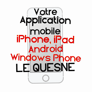 application mobile à LE QUESNE / SOMME