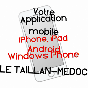 application mobile à LE TAILLAN-MéDOC / GIRONDE