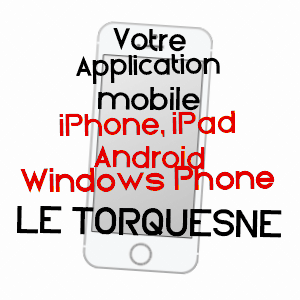 application mobile à LE TORQUESNE / CALVADOS