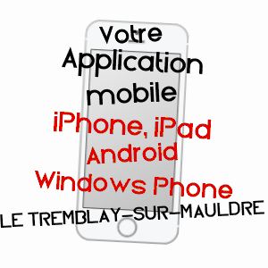 application mobile à LE TREMBLAY-SUR-MAULDRE / YVELINES