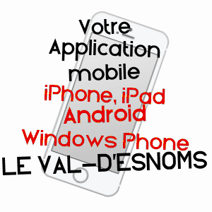 application mobile à LE VAL-D'ESNOMS / HAUTE-MARNE
