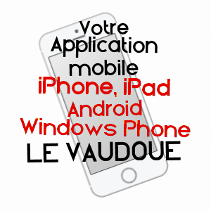 application mobile à LE VAUDOUé / SEINE-ET-MARNE