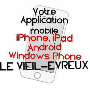 application mobile à LE VIEIL-EVREUX / EURE