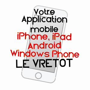 application mobile à LE VRéTOT / MANCHE