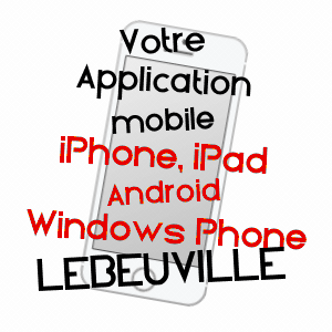 application mobile à LEBEUVILLE / MEURTHE-ET-MOSELLE