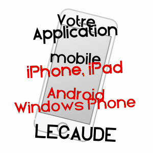 application mobile à LéCAUDE / CALVADOS