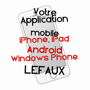 application mobile à LEFAUX / PAS-DE-CALAIS