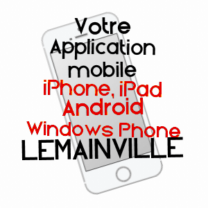 application mobile à LEMAINVILLE / MEURTHE-ET-MOSELLE
