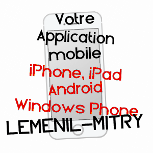 application mobile à LEMéNIL-MITRY / MEURTHE-ET-MOSELLE
