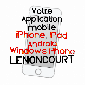 application mobile à LENONCOURT / MEURTHE-ET-MOSELLE