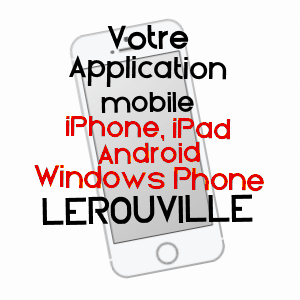 application mobile à LéROUVILLE / MEUSE