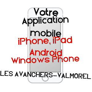 application mobile à LES AVANCHERS-VALMOREL / SAVOIE