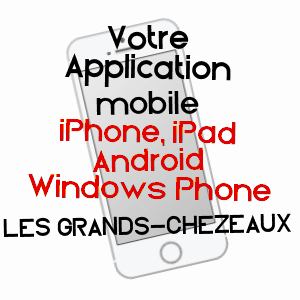 application mobile à LES GRANDS-CHéZEAUX / HAUTE-VIENNE