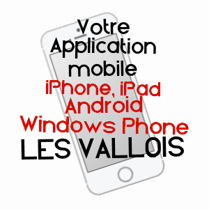 application mobile à LES VALLOIS / VOSGES