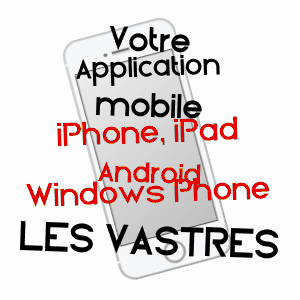 application mobile à LES VASTRES / HAUTE-LOIRE