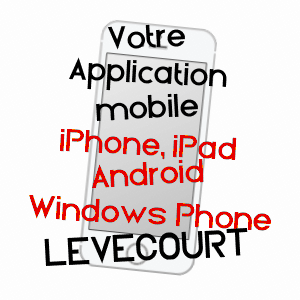 application mobile à LEVéCOURT / HAUTE-MARNE