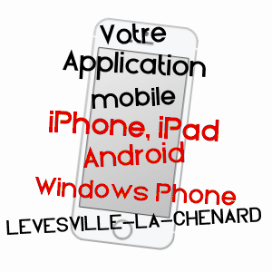 application mobile à LEVESVILLE-LA-CHENARD / EURE-ET-LOIR