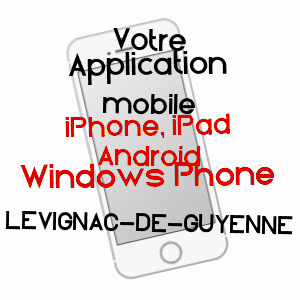 application mobile à LéVIGNAC-DE-GUYENNE / LOT-ET-GARONNE