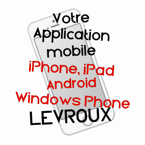 application mobile à LEVROUX / INDRE