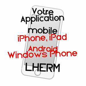 application mobile à LHERM / LOT