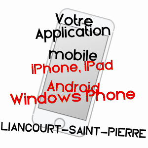 application mobile à LIANCOURT-SAINT-PIERRE / OISE