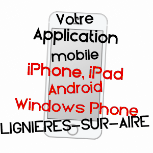 application mobile à LIGNIèRES-SUR-AIRE / MEUSE