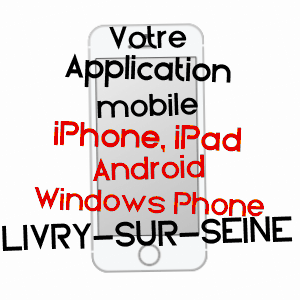 application mobile à LIVRY-SUR-SEINE / SEINE-ET-MARNE
