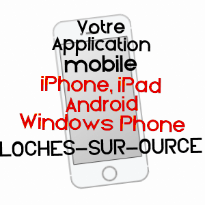 application mobile à LOCHES-SUR-OURCE / AUBE