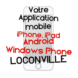 application mobile à LOCONVILLE / OISE