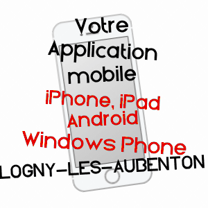 application mobile à LOGNY-LèS-AUBENTON / AISNE