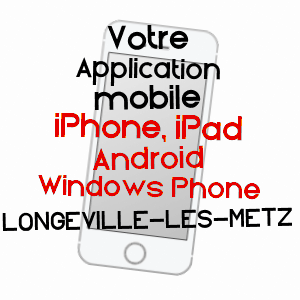 application mobile à LONGEVILLE-LèS-METZ / MOSELLE
