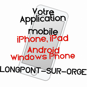 application mobile à LONGPONT-SUR-ORGE / ESSONNE