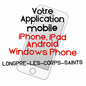 application mobile à LONGPRé-LES-CORPS-SAINTS / SOMME