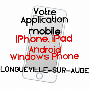 application mobile à LONGUEVILLE-SUR-AUBE / AUBE