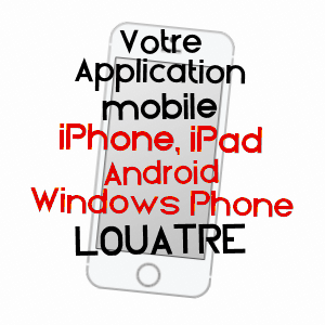 application mobile à LOUâTRE / AISNE