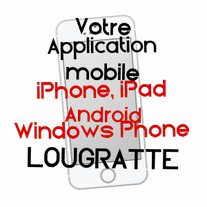 application mobile à LOUGRATTE / LOT-ET-GARONNE
