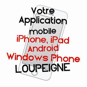 application mobile à LOUPEIGNE / AISNE