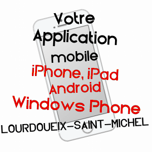 application mobile à LOURDOUEIX-SAINT-MICHEL / INDRE