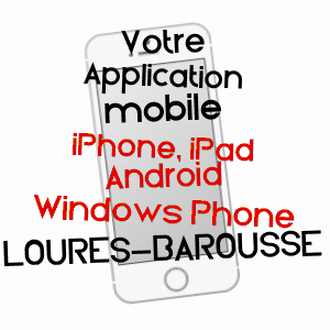 application mobile à LOURES-BAROUSSE / HAUTES-PYRéNéES