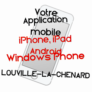 application mobile à LOUVILLE-LA-CHENARD / EURE-ET-LOIR