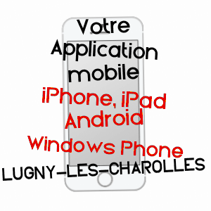 application mobile à LUGNY-LèS-CHAROLLES / SAôNE-ET-LOIRE