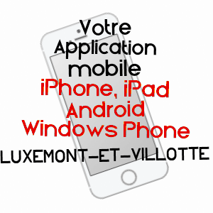 application mobile à LUXéMONT-ET-VILLOTTE / MARNE